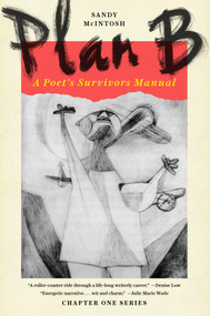Plan B: A Poet's Survivors Manual by Sandy McIntosh, 9780996991292