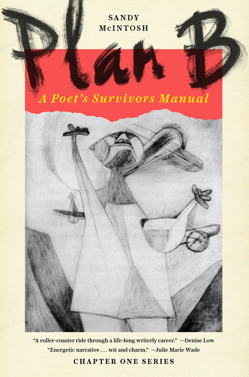 Plan B: A Poet's Survivors Manual by Sandy McIntosh, 9780996991292
