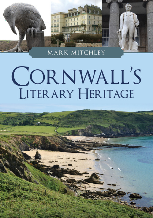 Cornwall's Literary Heritage by Mark Mitchley, 9781398105720