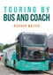 Touring by Bus and Coach by Richard Walter, 9781398107069