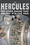 The Hercules (The Other Engine that Helped Win the War) by Gordon A. A. Wilson, 9781398111684