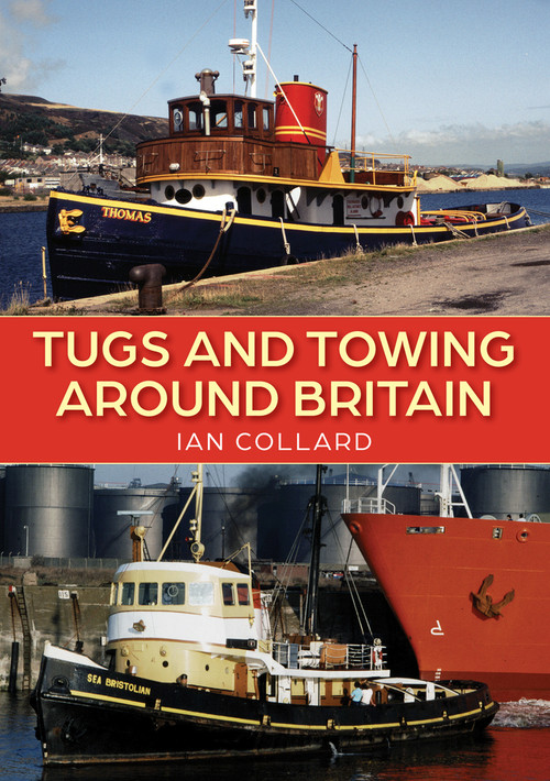 Tugs and Towing Around Britain by Ian Collard, 9781398116542