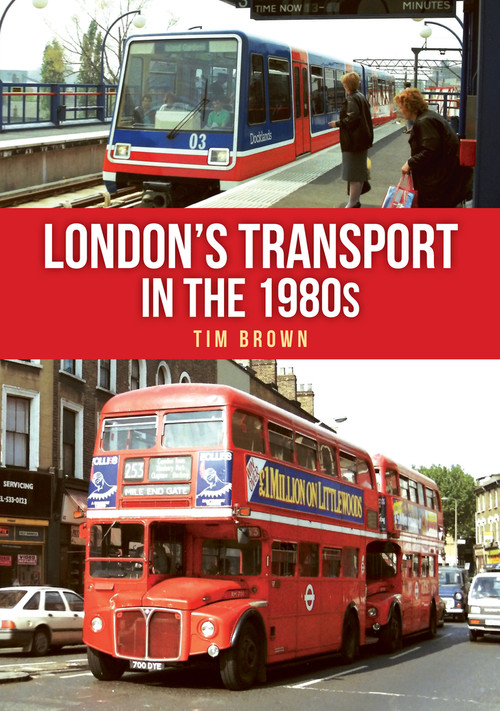 London's Transport in the 1980s by Tim Brown, 9781398117464