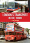 London's Transport in the 1980s by Tim Brown, 9781398117464