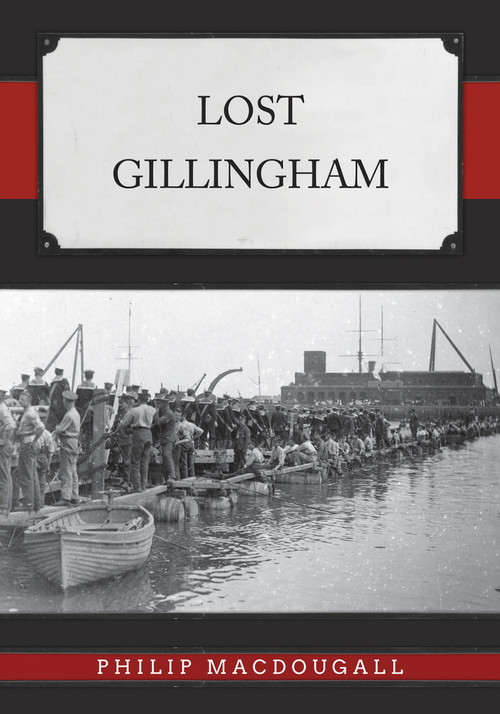 Lost Gillingham by Philip MacDougall, 9781398117488