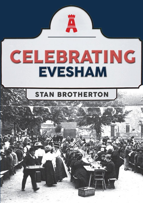 Celebrating Evesham by Stan Brotherton, 9781398117976