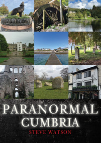 Paranormal Cumbria - 9781398118751 by Steve Watson, 9781398118751