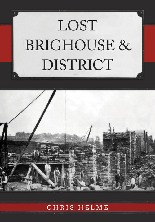 Lost Brighouse & District by Chris Helme, 9781398118935