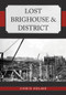 Lost Brighouse & District by Chris Helme, 9781398118935