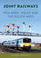 Joint Railways: Midlands, Wales and the South West by Patrick Bennett, 9781398119437