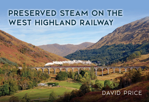 Preserved Steam on the West Highland Railway by David Price, 9781398119703