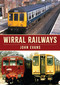 Wirral Railways by John Evans, 9781398119727