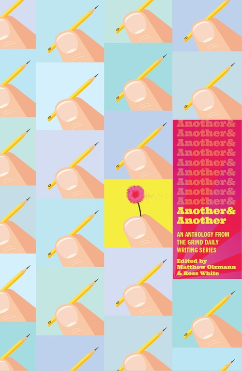 Another & Another (An Anthology from the Grind Daily Writing Series) by Matthew Olzmann, Ross White, 9781424318001