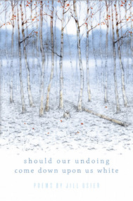 Should Our Undoing Come Down Upon Us White by Jill Osier, 9781424318018