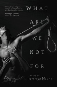 What Are We Not For by Tommye Blount, 9781495157639