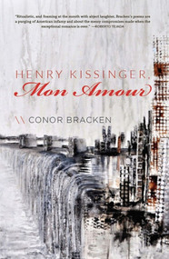 Henry Kissinger, Mon Amour by Conor Bracken, 9781495157684
