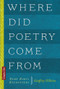Where Did Poetry Come From by Geoffrey Brien, 9781732614116