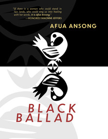Black Ballad by Afua Ansong, 9781949344264