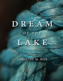 Dream of the Lake by Caroline M Mar, 9781949344318