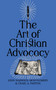 The Art of Christian Advocacy by John Warwick Montgomery, Craig A. Parton, Craig A. Parton, John Warwick Montgomery, Craig A. Parton, 9781962654814