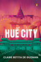 Hue City by Claire Betita de Guzman, 9789815144277
