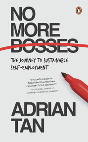 No More Bosses (The Journey to Sustainable Self-Employment) by Adrian Tan, 9789815233131