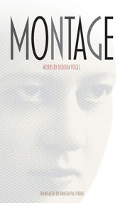 Montage (Works by Debora Vogel) by Debora Vogel, 9798987160930