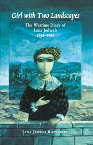 Girl with Two Landscapes (The Wartime Diary of Lena Jedwab, 1941-1945) by Lena Jedwab, 9798987160978