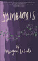 Symbiosis by Milagros Lasarte, 9798987718148