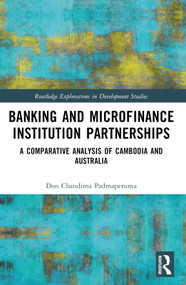 Banking and Microfinance Institution Partnerships (A Comparative Analysis of Cambodia and Australia) by Don Chandima Padmaperuma, 9781032170459