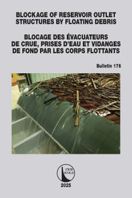 Blockage of Reservoir Outlet Structures by Floating Debris / Blocage des Évacuateurs de Crue, Prises d'Eau et Vidanges de Fond par les Corps Flottants by ICOLD CIGB, 9781032871486