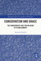 Conservatism and Grace (The Conservative Case for Religion by Establishment) by Sebastian Morello, 9781032416908