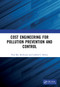 Cost Engineering for Pollution Prevention and Control by Paul Mac Berthouex, Linfield C. Brown, 9780367724153