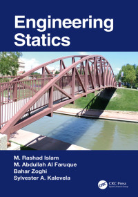 Engineering Statics - 9780367565213 by M. Rashad Islam, M. Abdullah Al Faruque, Bahar Zoghi, Sylvester A. Kalevela, 9780367565213