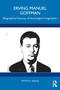Erving Manuel Goffman (Biographical Sources of Sociological Imagination) by Dmitri N. Shalin, 9781032849997