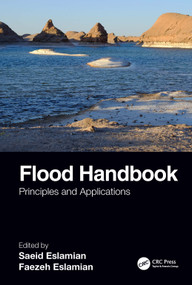 Flood Handbook (Principles and Applications) by Saeid Eslamian, Faezeh A. Eslamian, 9781032201849