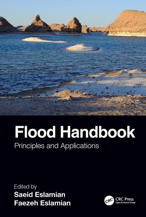 Flood Handbook (Principles and Applications) by Saeid Eslamian, Faezeh A. Eslamian, 9781032201849