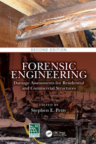 Forensic Engineering (Damage Assessments for Residential and Commercial Structures) by Stephen E. Petty, 9781032180618
