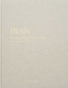 Iran, Bardasht Tasviri (A Photograhic Perception) by Sam Asaert, 9789077207543