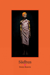 Sâdhus: Denis Rouvre by Thomas Flamerion, 9789077207581
