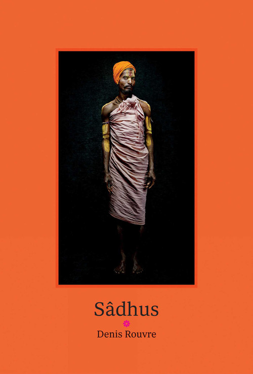 Sâdhus: Denis Rouvre by Thomas Flamerion, 9789077207581