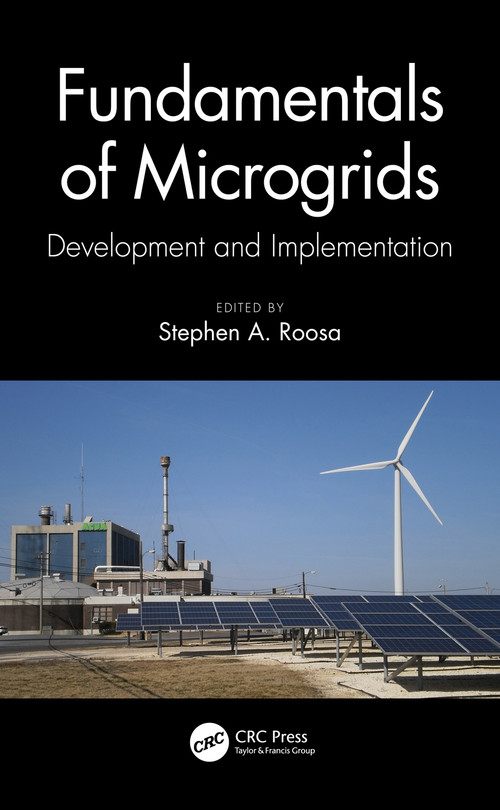 Fundamentals of Microgrids (Development and Implementation) by Stephen A. Roosa, 9780367535414
