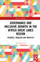 Governance and Inclusive Growth in the Africa Great Lakes Region (Progress, Problems, and Prospects) - 9781032188270 by Paul Mulindwa, 9781032188270