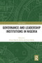 Governance and Leadership Institutions in Nigeria - 9780367629113 by Ernest Aniche, Toyin Falola, 9780367629113