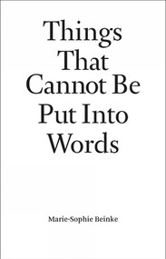Things That Cannot Be Put Into Words (Marie-Sophie Beinke) by Marie-Sophie Beinke, 9789464002225