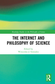 The Internet and Philosophy of Science by Wenceslao J Gonzalez, 9781032168326