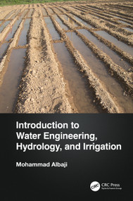 Introduction to Water Engineering, Hydrology, and Irrigation by Mohammad Albaji, 9781032276083