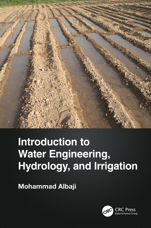 Introduction to Water Engineering, Hydrology, and Irrigation by Mohammad Albaji, 9781032276083