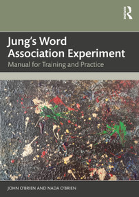 Jung's Word Association Experiment (Manual for Training and Practice) by John O'Brien, Nada O'Brien, 9781032716558