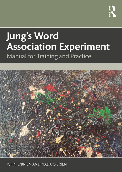Jung's Word Association Experiment (Manual for Training and Practice) by John O'Brien, Nada O'Brien, 9781032716558